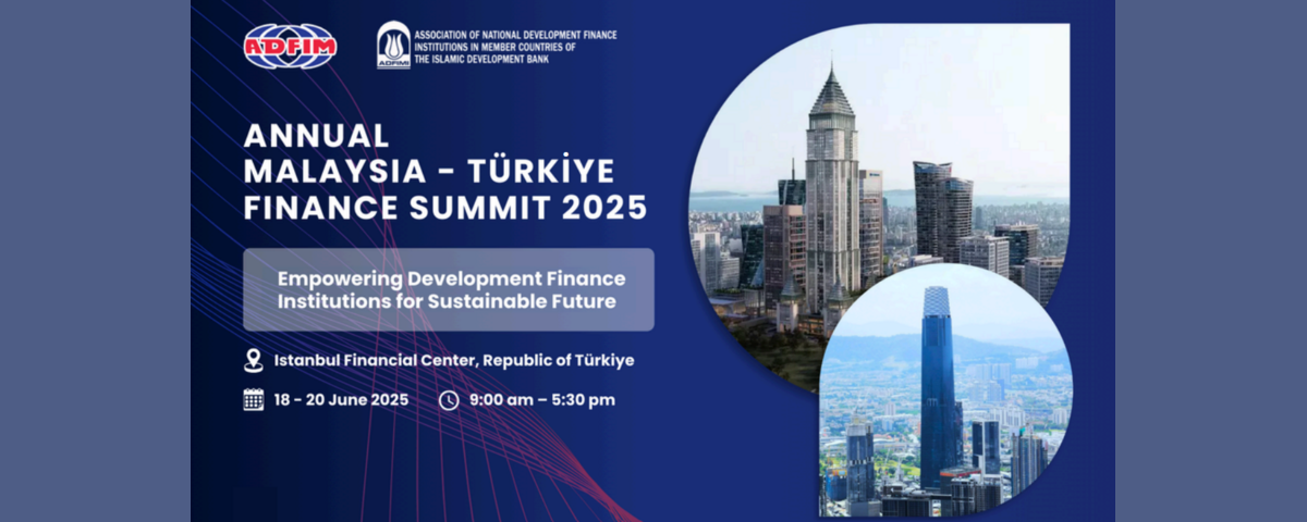 Türkiye-Malaysia Finance Summit 18-20 June 2025 in Istanbul, Türkiye